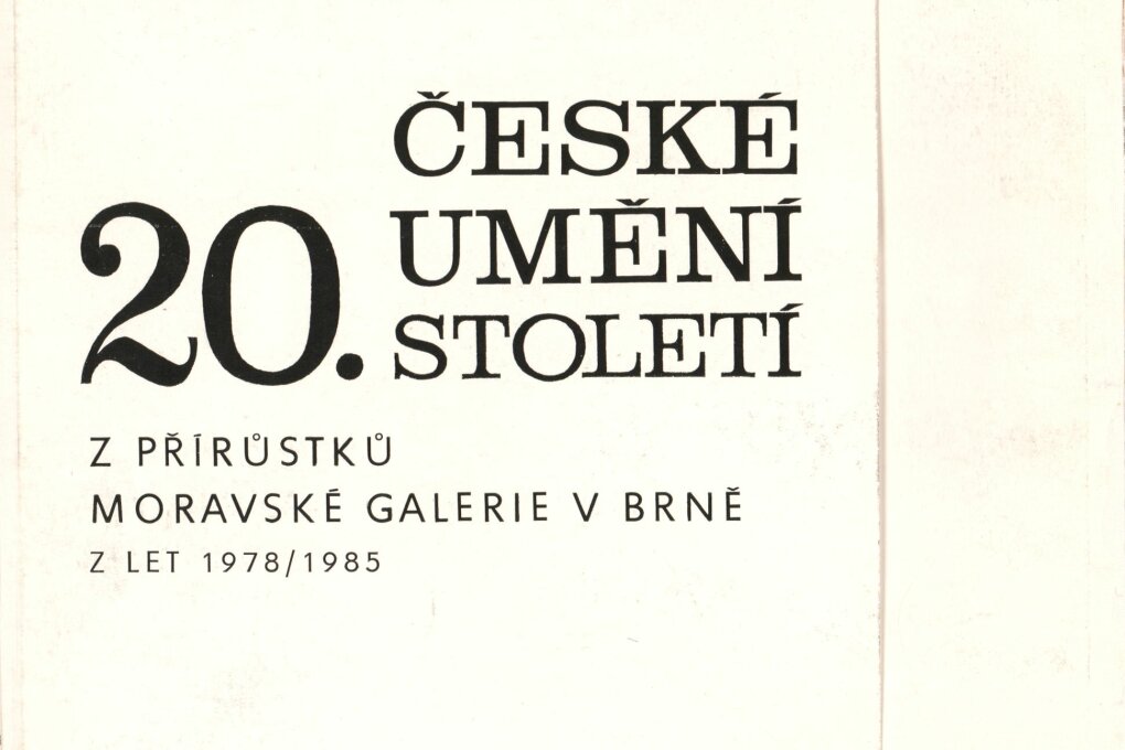 České umění XX. století. Z přírůstků MG v Brně z let 1978–1985